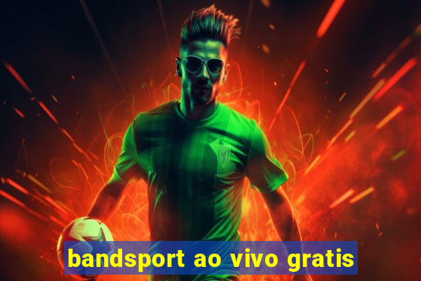 bandsport ao vivo gratis